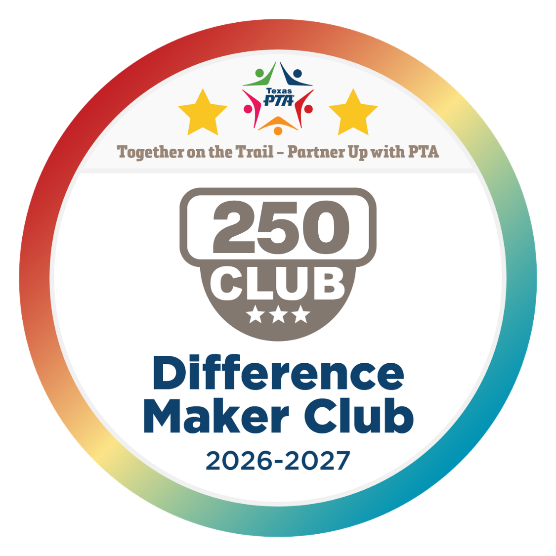 Texas PTA Difference Maker Club, 250 Club, 2026–27